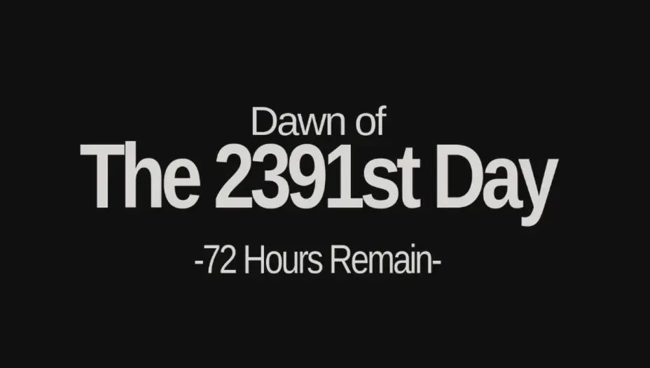 Dawn of the 2391st Day -72 Hours Remain-